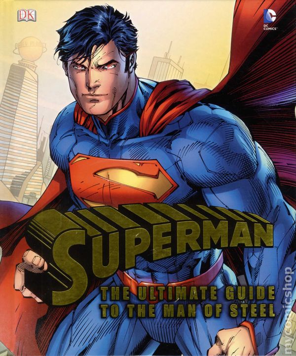 Superman The Ultimate Guide to the Man of Steel - mycomicshop